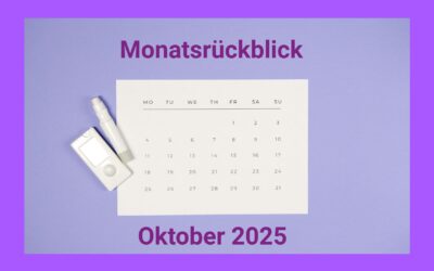 Monatsrückblick Oktober 2025: Klarheit, Vertrauen & eine grosse Veränderung