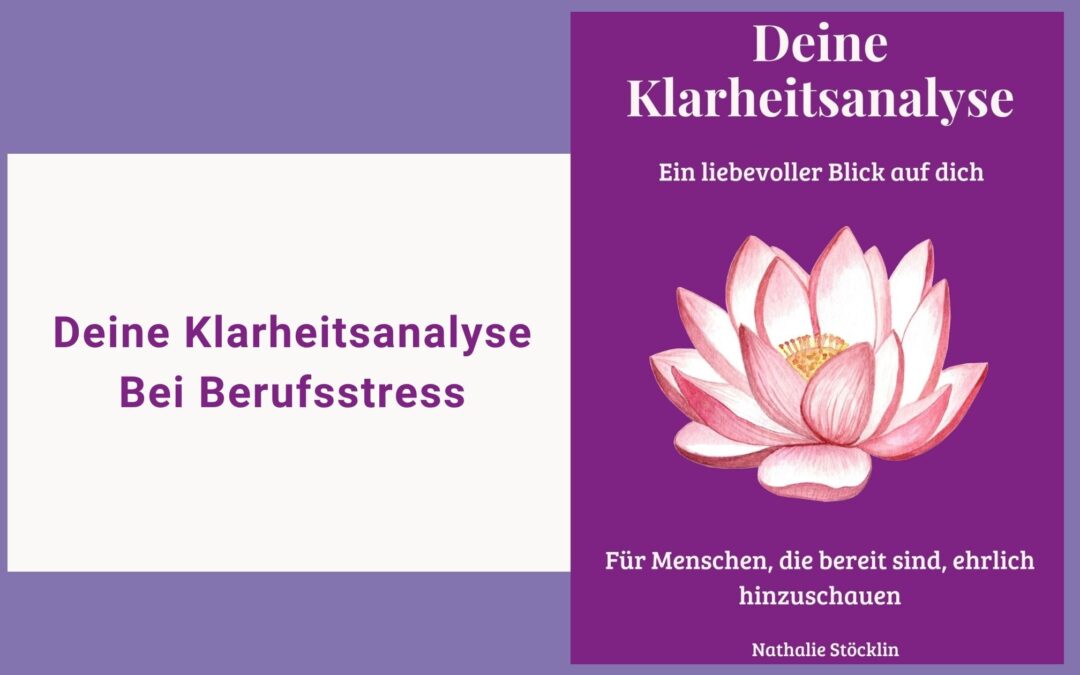 Die Klarheitsanalyse: Wenn du weisst, dass sich etwas verändern muss, aber nicht weisst, was oder wie