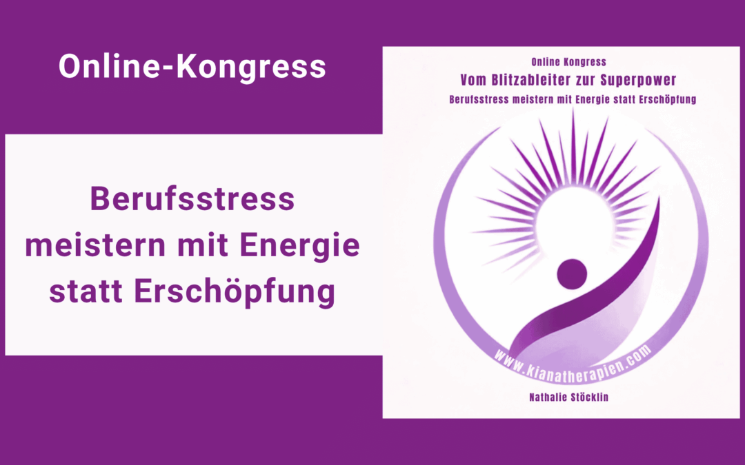 Online Kongress – Berufsstress meistern mit Energie statt Erschöpfung